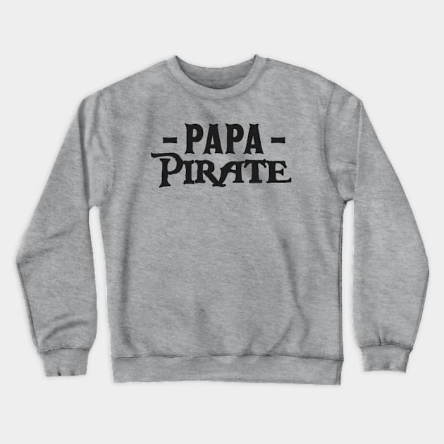 Papa Pirate Crewneck Sweatshirt by Mr Youpla